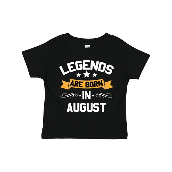 Inktastic Legends Are Born in August Boys or Girls Toddler T-Shirt
