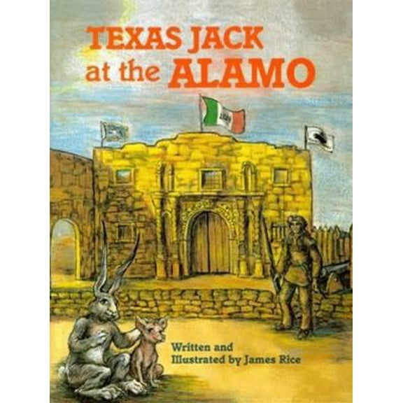 Pre-Owned Texas Jack at the Alamo (Hardcover) 088289725X 9780882897257
