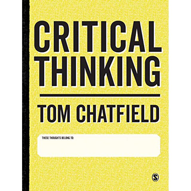 Critical Thinking: Your Guide to Effective Argument, Successful Analysis and Independent Study