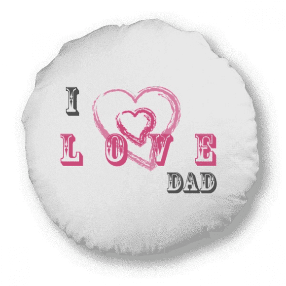 I Love Dad Forever Faly Round Throw Pillow Home Decoration Cushion