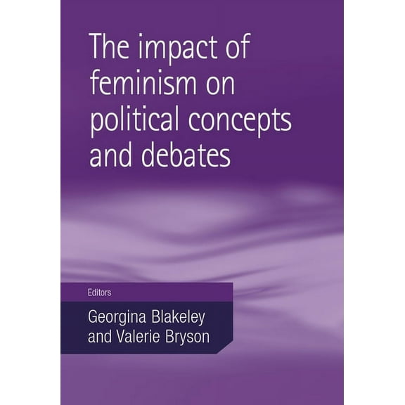 Impact of feminism on political concepts and debates, (Paperback)