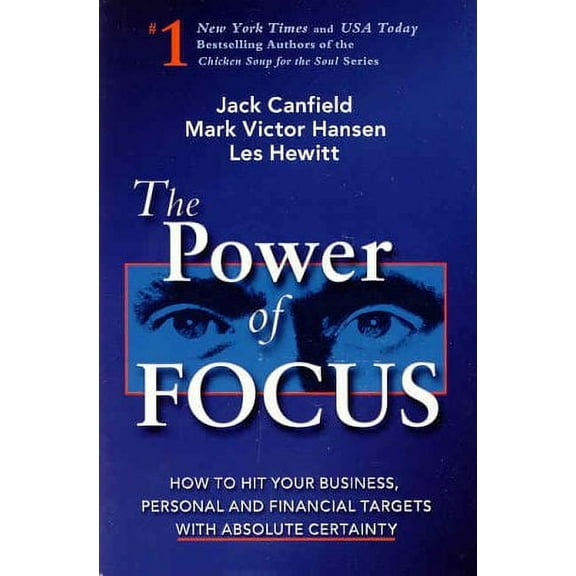 The Power of Focus: How to Hit Your Business, Personal and Financial Targets with Absolute Certainty