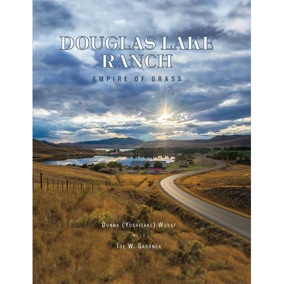 Douglas Lake Ranch: Empire of Grass (Hardcover)