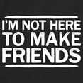 thumbnail image 2 of RedBarn Unisex Black Half Sleeves Cotton Im Not Here to Make Friends Sarcastic T Shirt, 2 of 3