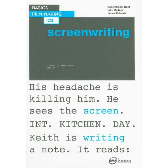 Basics Filmmaking Basics Film-Making 02: Screenwriting, (Paperback)