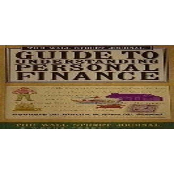 Pre-Owned Wall Street Journal Guide to Understanding Personal Finance: The Wall Street Journal Guide to Understanding Personal Finance (Paperback)