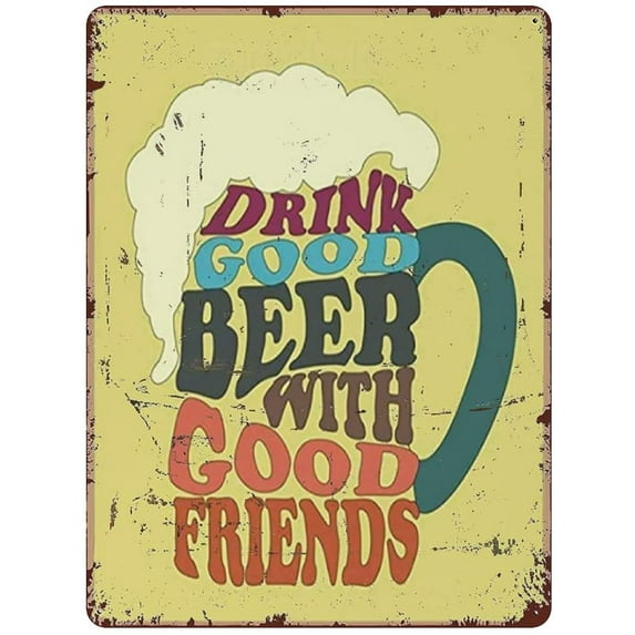 Metal Tin Sign Outside Drink Good Beer with Good Friends Tin Sign Metal Aluminum Sign Vintage Wall Decor Retro Poster for Bars Restaurants Cafes Pubs Home Decoration 16"x12"