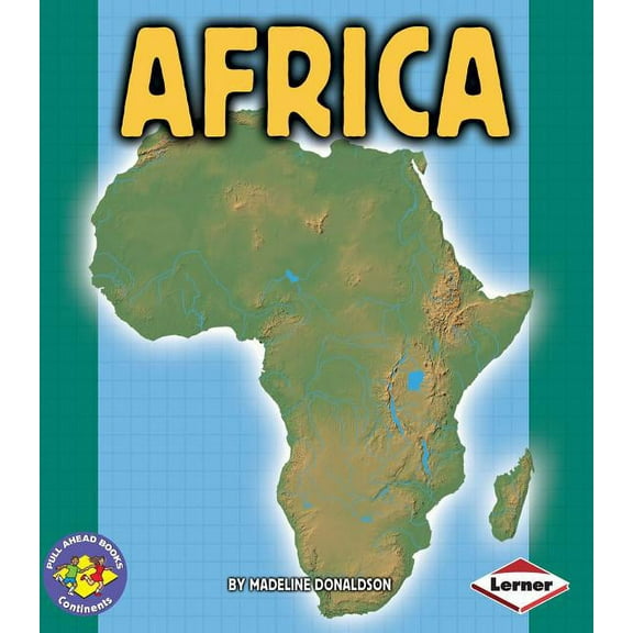 Pull Ahead Books -- Continents: Africa (Paperback)