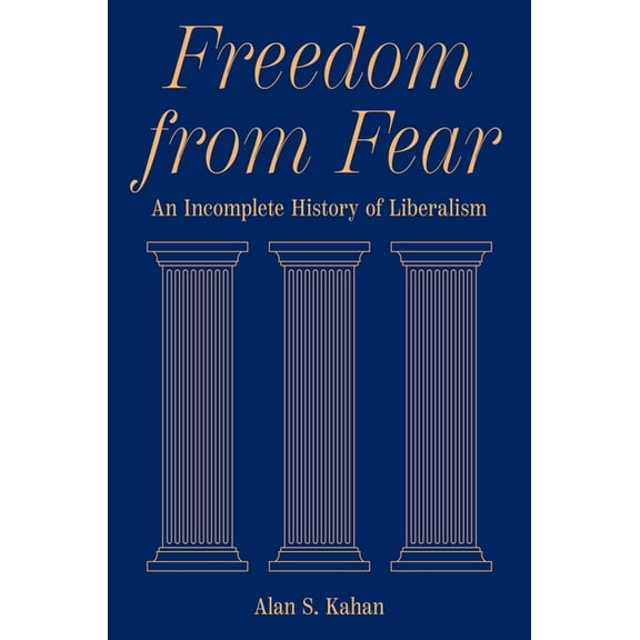 Freedom from Fear: An Incomplete History of Liberalism, (Paperback)