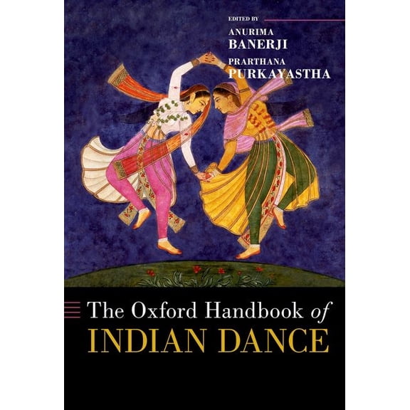 Oxford Handbooks The Oxford Handbook of Indian Dance, (Hardcover)