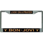 LICENSE PLATES ONLINE Bon Jovi Livin' On A Prayer Chrome License Plate Frame