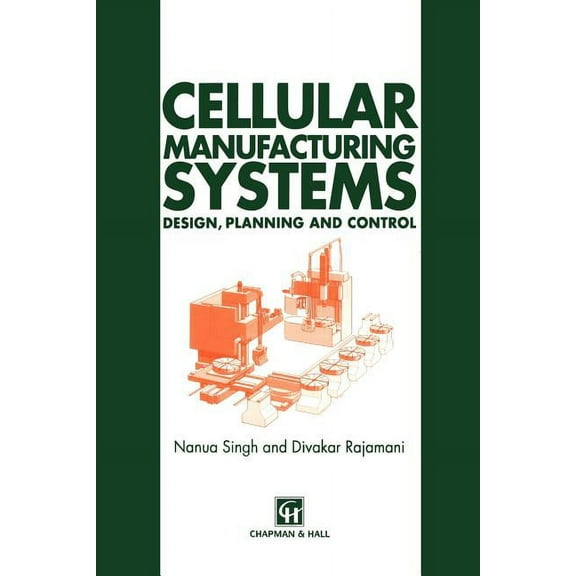 Cellular Manufacturing Systems: Design, Planning and Control (Paperback)