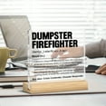 thumbnail image 3 of Funny Dumpster Firefighter Acrylic Sign - Humorous Office Desk Decor 4X4 Inches Boss'S Day Employee Appreciation Gifts For Women Men Coworkers - Firefighter Decor Humorous Gift Item, 3 of 6