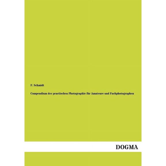 Compendium Der Practischen Photographie Fur Amateure Und Fachphotographen (Paperback)