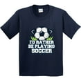 thumbnail image 3 of Inktastic I'd Rather Be Playing Soccer Youth T-Shirt, 3 of 5