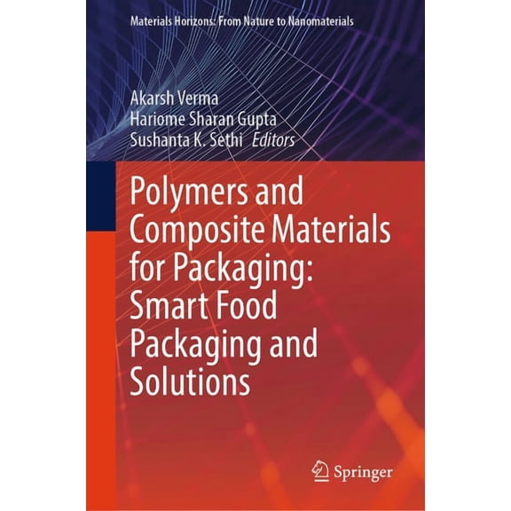 Materials Horizons: From Nature to Nanom Polymers and Composite Materials for Packaging: Smart Food Packaging and Solutions, (Hardcover)