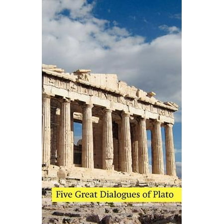 Five Great Dialogues of Plato : Euthyphro, Apology, Crito, Meno,