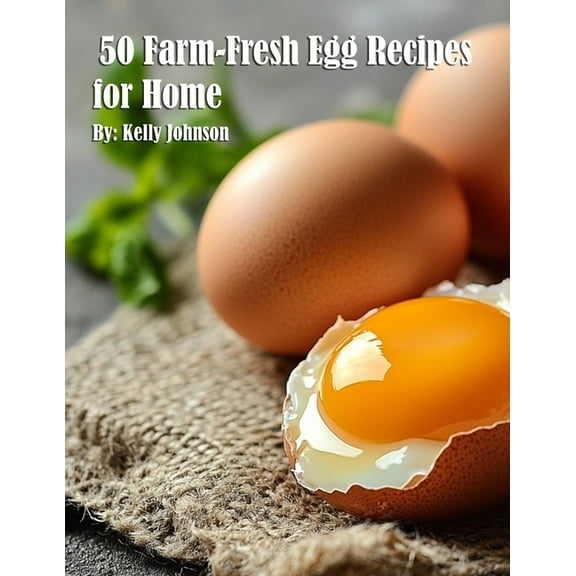 50 Farm-Fresh Egg Recipes for Home, (Paperback)