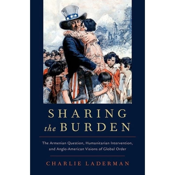 Oxford Studies in International History Sharing the Burden Osih C, (Hardcover)