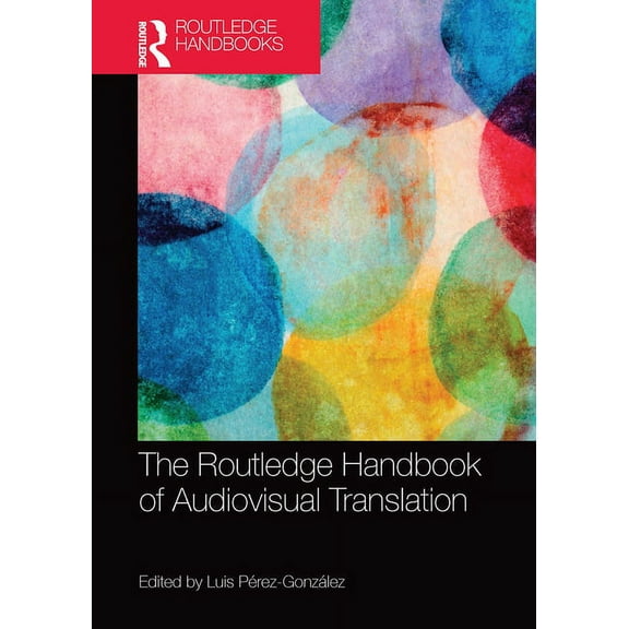 Routledge Handbooks in Translation and I The Routledge Handbook of Audiovisual Translation, (Paperback)