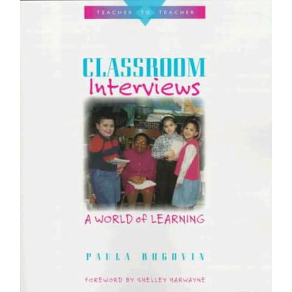 Pre-Owned Classroom Interviews: A World of Learning (Paperback) 0325000476 9780325000473