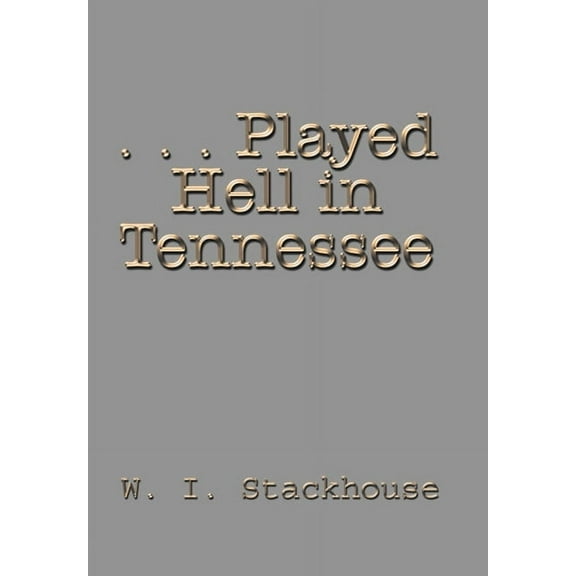 . . . Played Hell in Tennessee