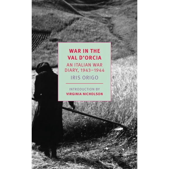 War in Val d'Orcia: An Italian War Diary, 1943-1944, (Paperback)