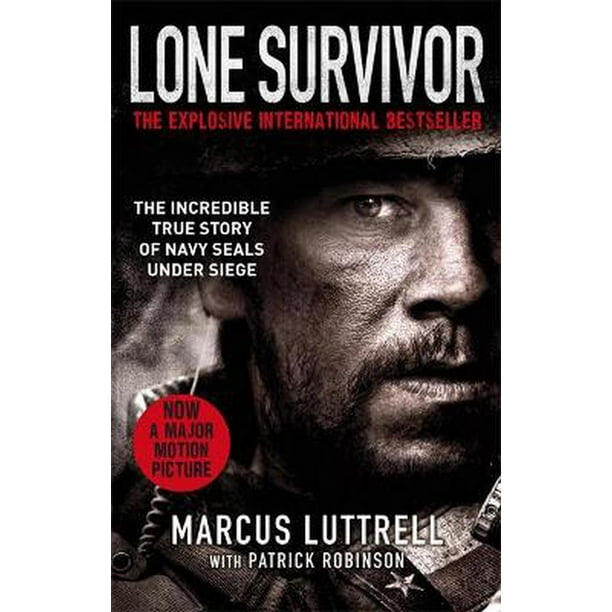 Lone Survivor The Incredible True Story Of Navy Seals Under Siege Paperback Walmart Com Walmart Com