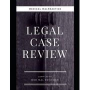 Medical Malpractice: Legal Case Review: Compiled by Med Mal Reviewer (Paperback)