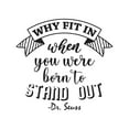thumbnail image 1 of Why Fit In When You Born To Stand Out Motivational Wisdom Words Motivational Wall Art Sticker Designs Vinyl Stickers For Home House Walls Rooms Windows Bedroom Decoration Size (26x26 inch), 1 of 3