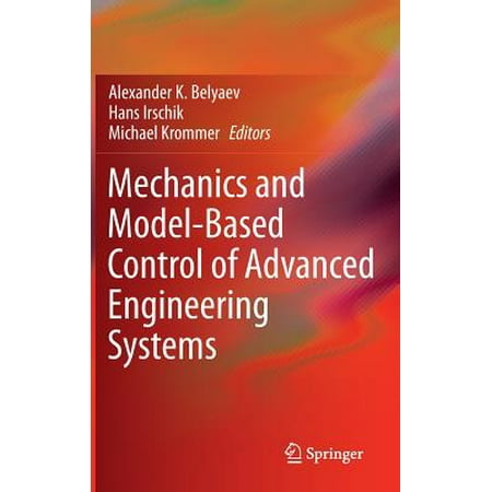 - Mechanics and Model-Based Control of Advanced Engineering Systems