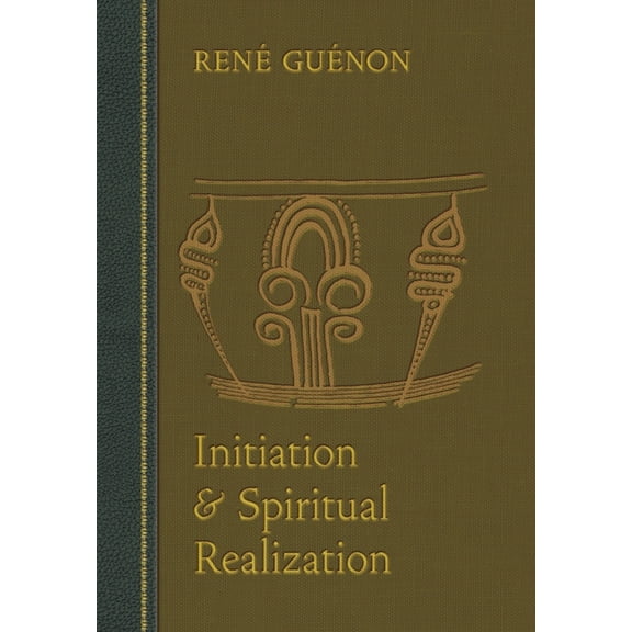 Collected Works of Rene Guenon Initiation and Spiritual Realization, (Hardcover)
