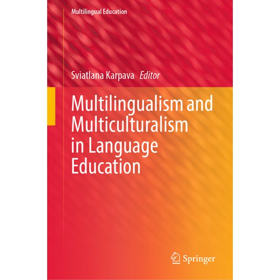 Multilingual Education Multilingualism and Multiculturalism in Language Education, Book 49, (Hardcover)