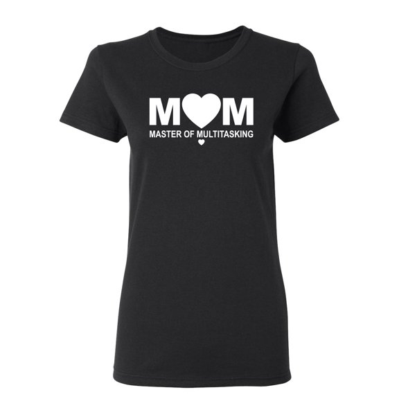 Mom Master Of Multitasking Sarcastic Novelty Gift Idea Adult Humor Funny Women's Casual Tees