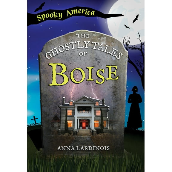 Spooky America The Ghostly Tales of Boise, (Paperback)