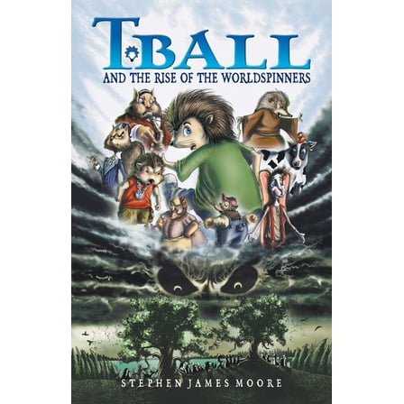 T. Ball the Healing Hedgehog T. Ball and the Rise of the Worldspinners, Book 1, (Paperback)