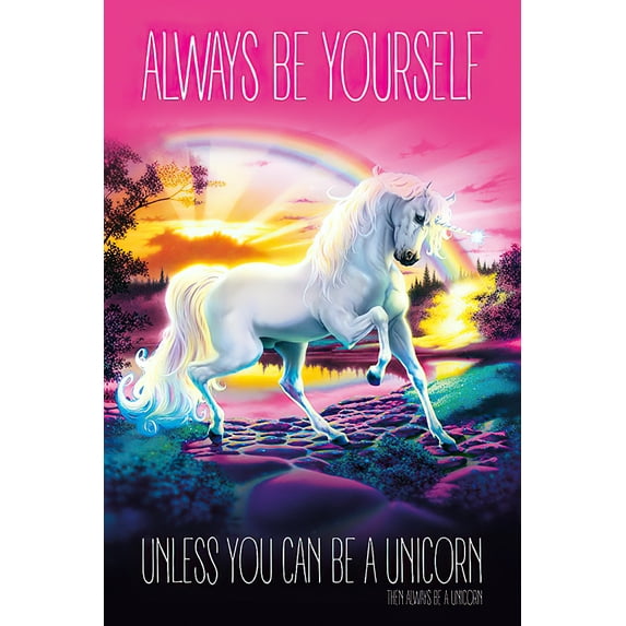 Unicorn - Fantasy Poster / Print (Always Be Yourself Unless You Can Be A Unicorn) (Black Poster Hanger)