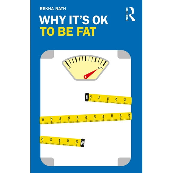 Why It's Ok Why It's OK to Be Fat, (Paperback)