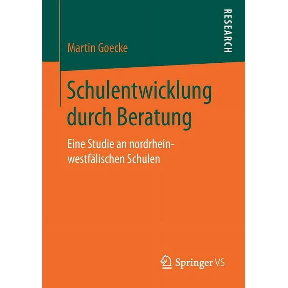 Schulentwicklung Durch Beratung: Eine Studie an Nordrhein-Westfälischen Schulen (Paperback)