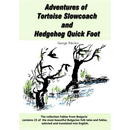 Adventures of Tortoise Slowcoach and Hedgehog Quick Foot - (Best Substrate For Red Foot Tortoise)