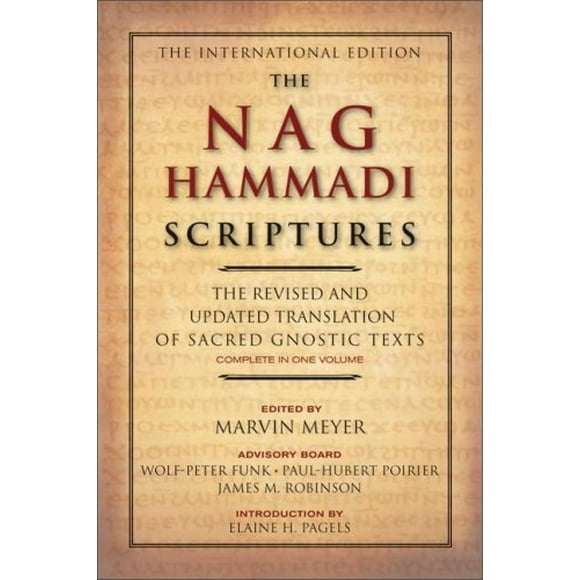 Les Écritures du Nag Hammadi: la Traduction Révisée et Mise à Jour des Textes Sacrés Gnostiques Complet en un Volume