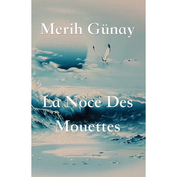 La Noce Des Mouettes, (Paperback)