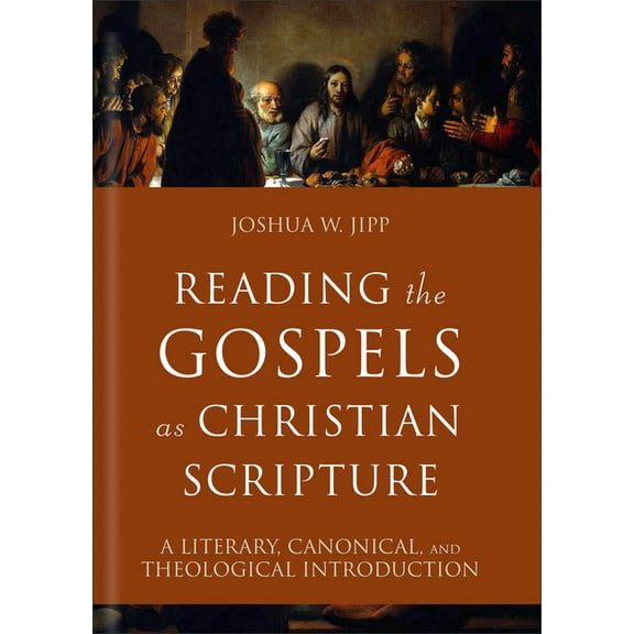 Reading Christian Scripture Reading the Gospels as Christian Scripture: A Literary, Canonical, and Theological Introduction, (Hardcover)