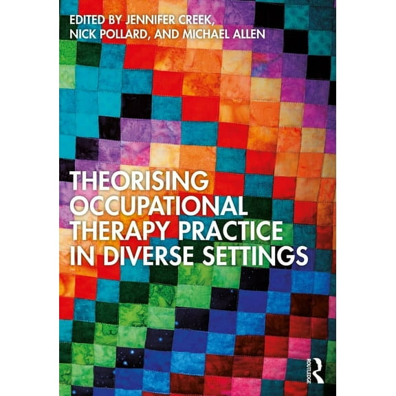 Theorising Occupational Therapy Practice in Diverse Settings, (Paperback)
