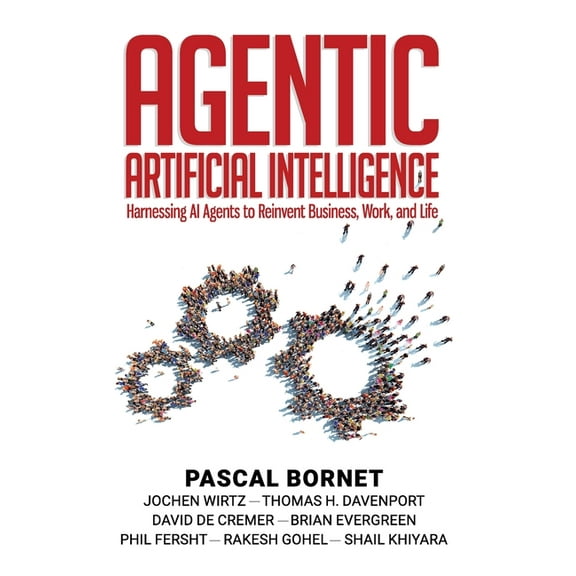 Agentic Artificial Intelligence: Harnessing AI Agents to Reinvent Business, Work, and Life, (Hardcover)