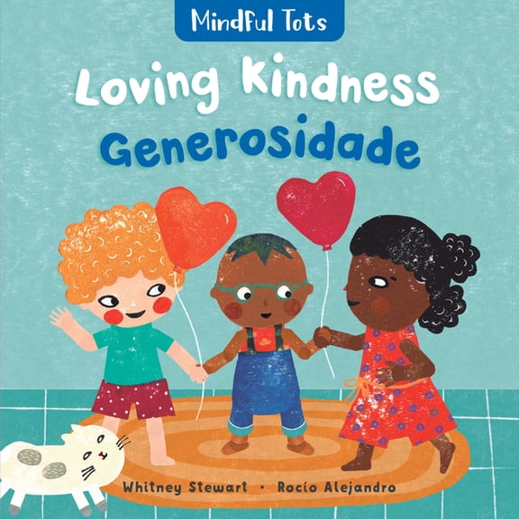 Mindful Tots Mindful Tots: Loving Kindness (Bilingual Portuguese & English), (Board Book)
