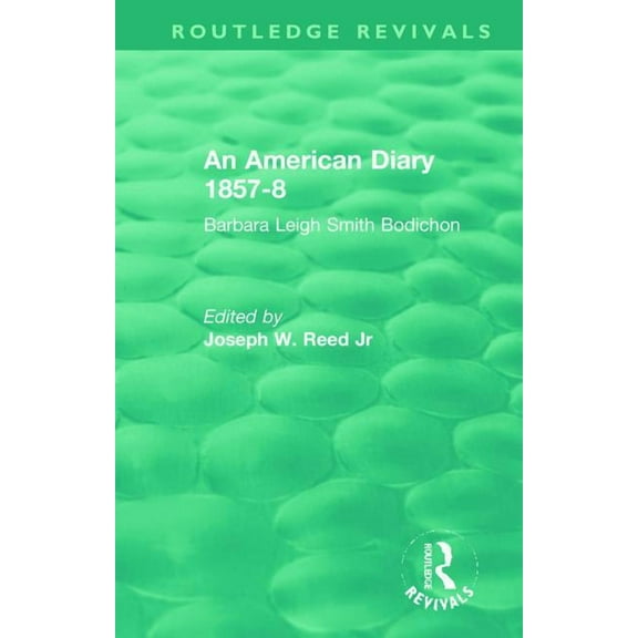 Routledge Revivals An American Diary 1857-8: Barbara Leigh Smith Bodichon, (Hardcover)