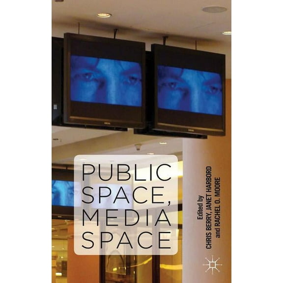 Public Space, Media Space, (Hardcover)