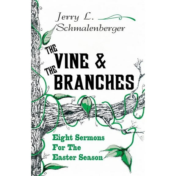 The Vine and the Branches: Eight Sermons for the Easter Season, (Paperback)