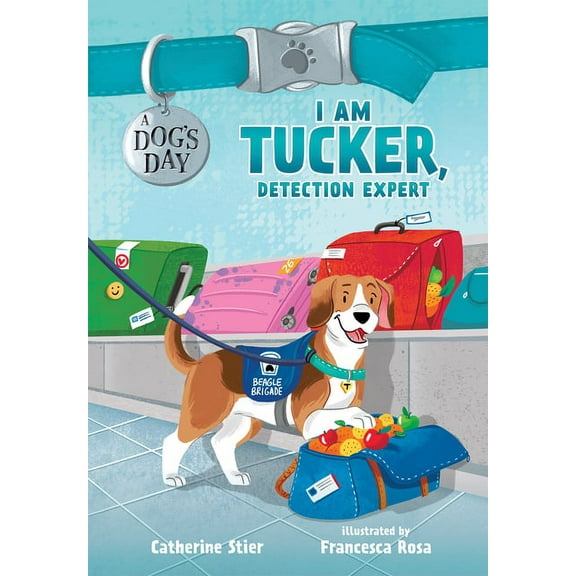 A Dog's Day: I Am Tucker, Detection Expert: Volume 6 (Hardcover)